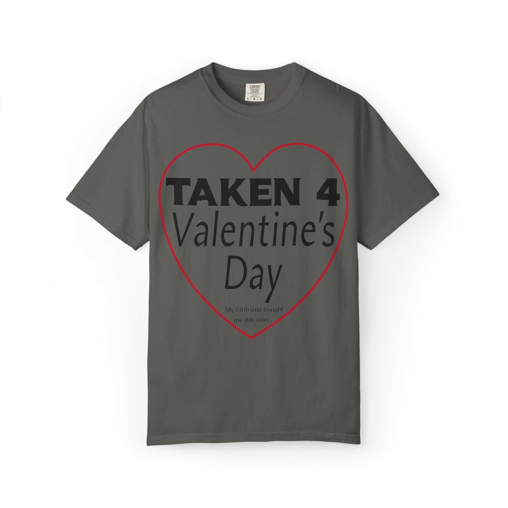Taken 4 Valentine's Day by Girlfriend T-shirt