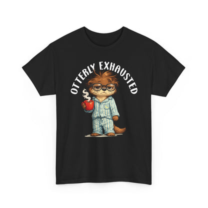 "Otterly Exhausted" Tee - Otter Series
