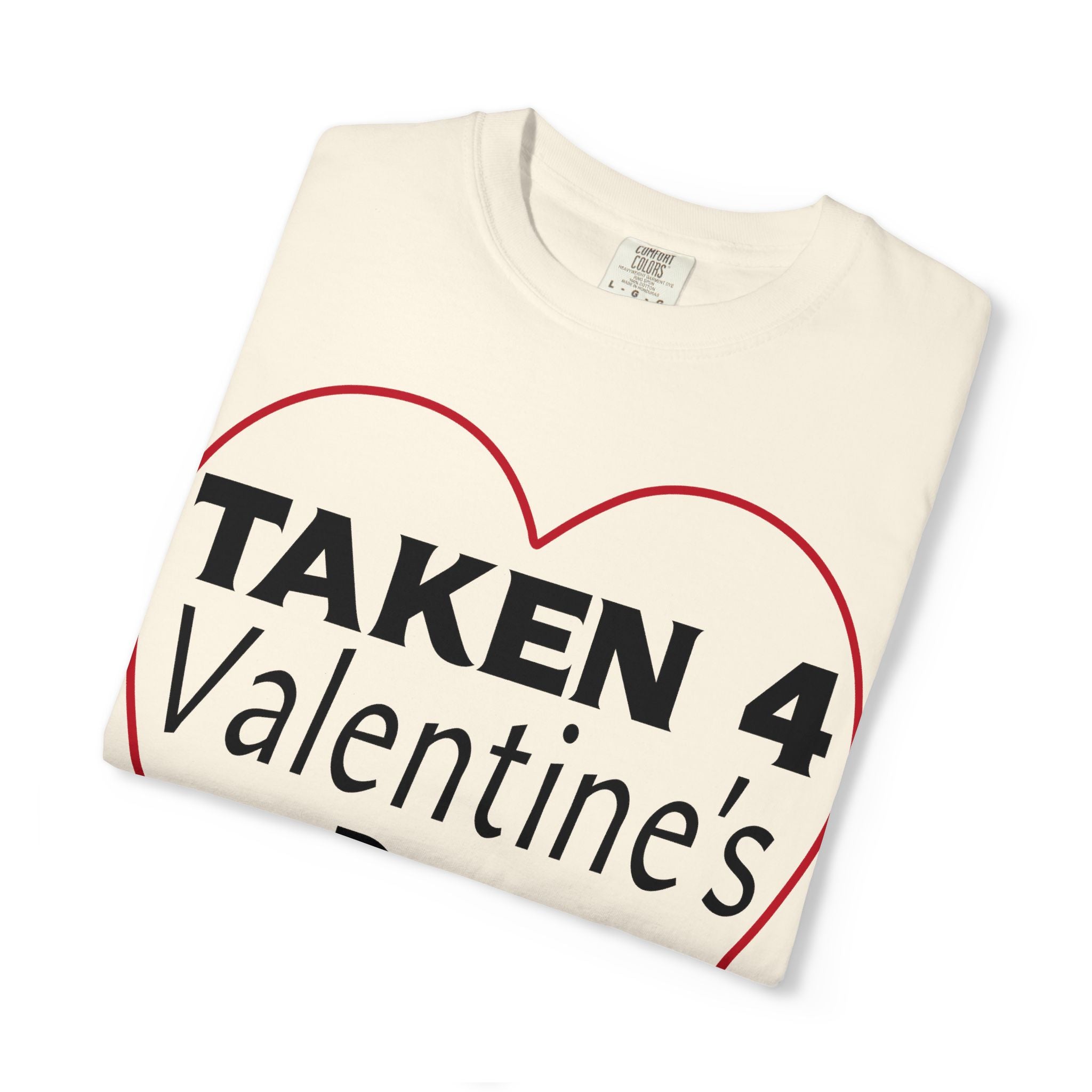 Taken 4 Valentine's Day by Girlfriend T-shirt