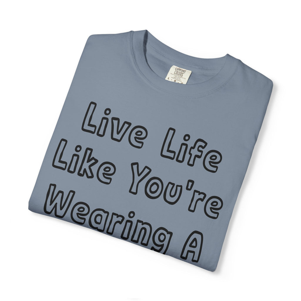Live Life Like You're Wearing A TUTU Outline Font T-shirt