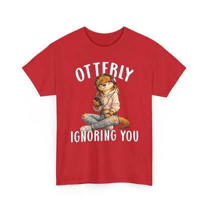 "Otterly Ignoring You" TeenGirl Tee - Otter Series