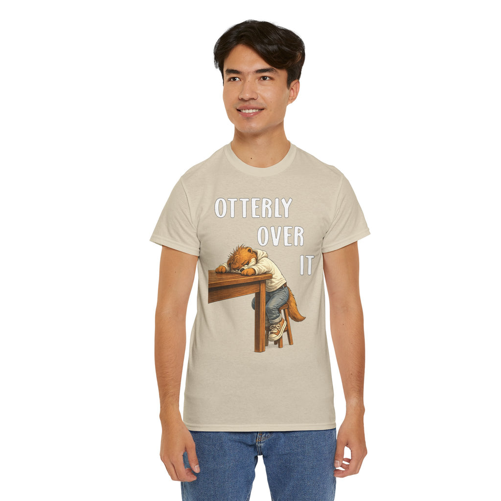 "Otterly Over It" Tee - Otter Series