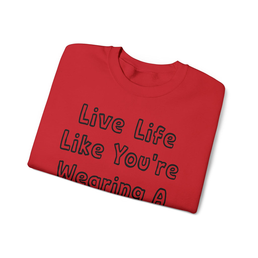 Live Life Like You're Wearing A TUTU Outline Font Sweatshirt