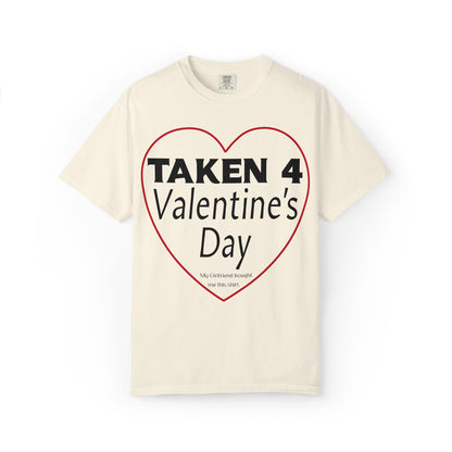 Taken 4 Valentine's Day by Girlfriend T-shirt