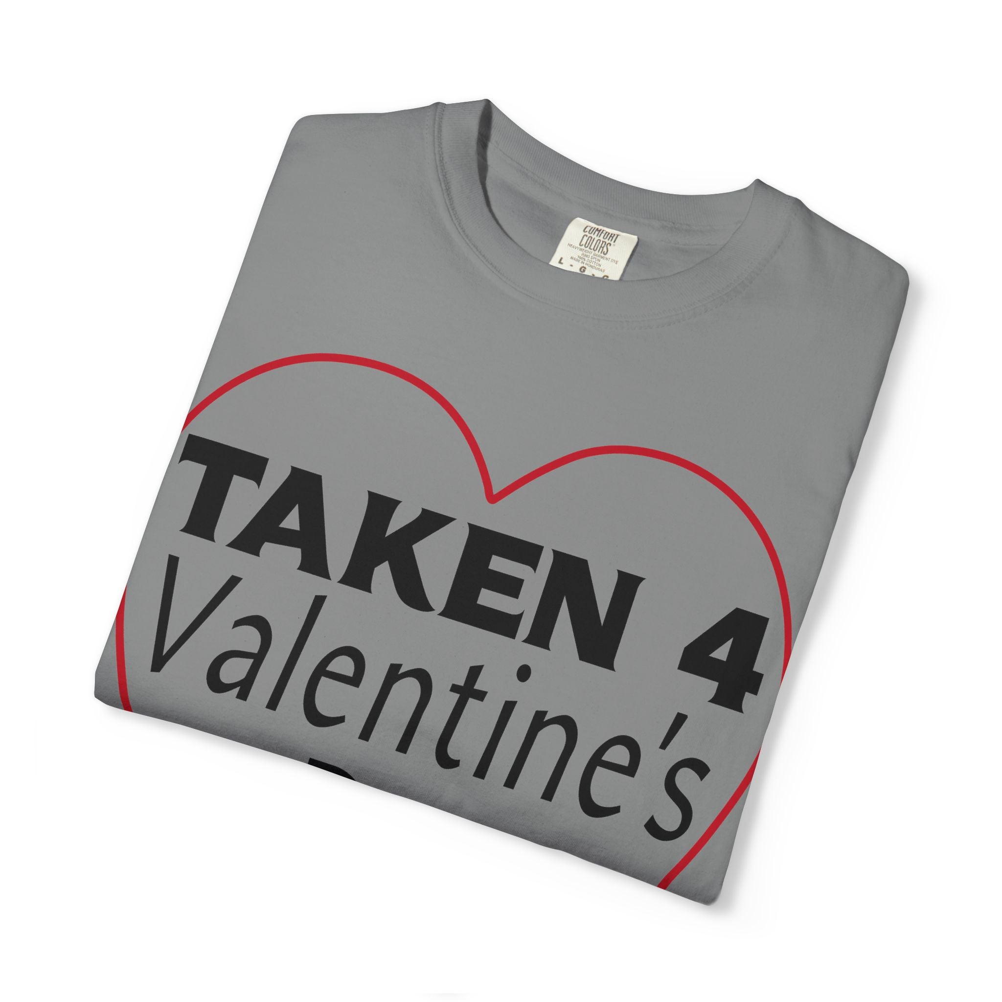 Taken 4 Valentine's Day by Girlfriend T-shirt