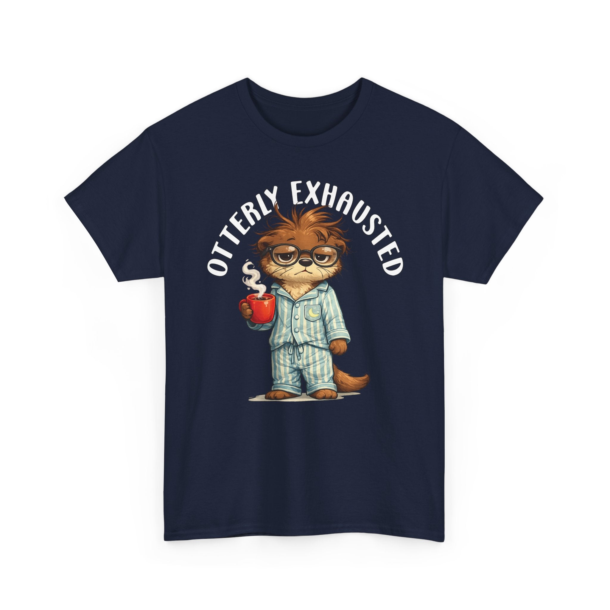 "Otterly Exhausted" Tee - Otter Series