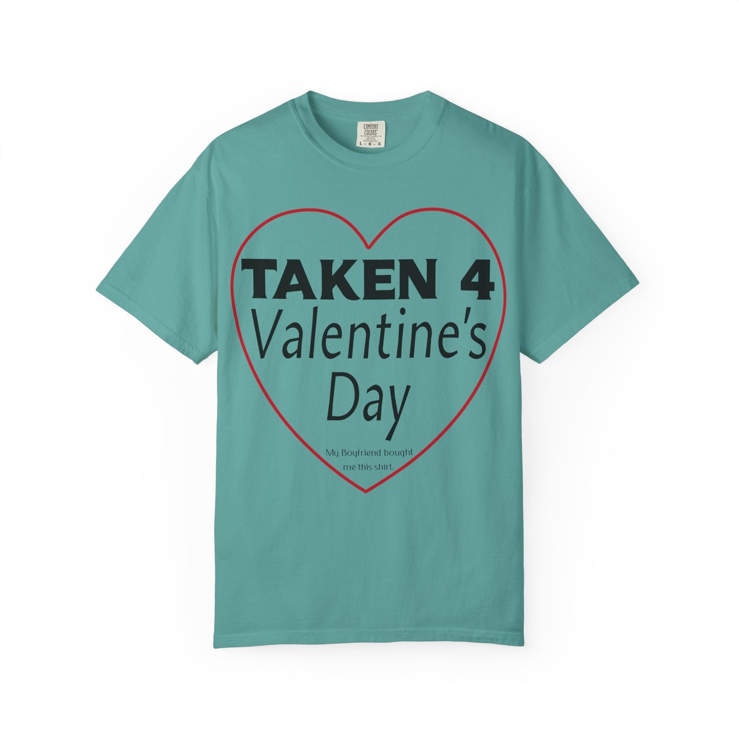 Taken 4 Valentine's Day by Boyfriend T-shirt