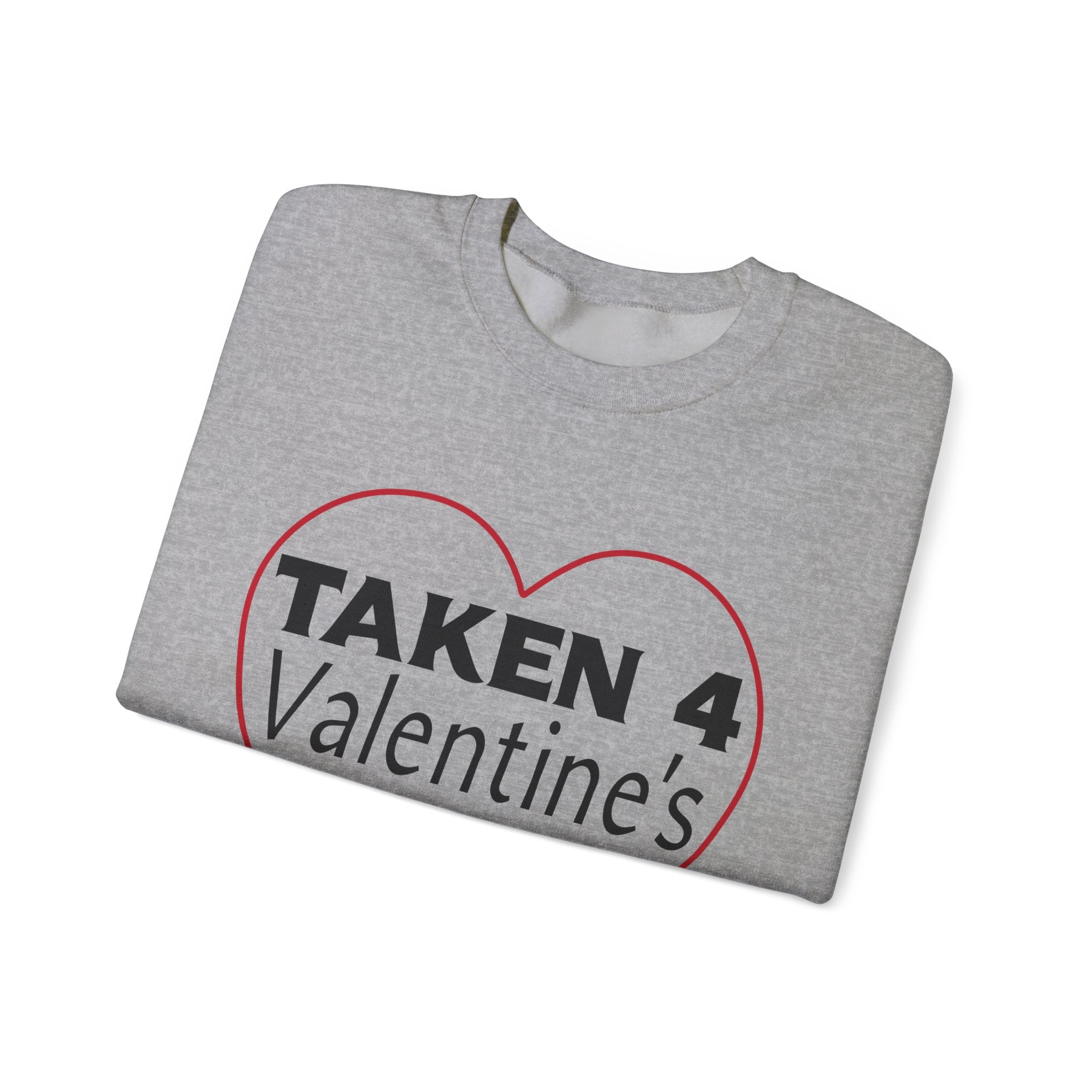 Taken 4 Valentine's Day by Boyfriend Sweatshirt
