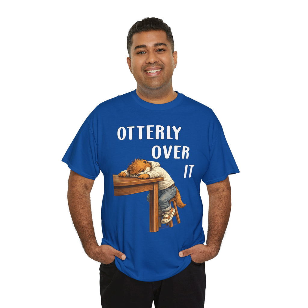 "Otterly Over It" Tee - Otter Series