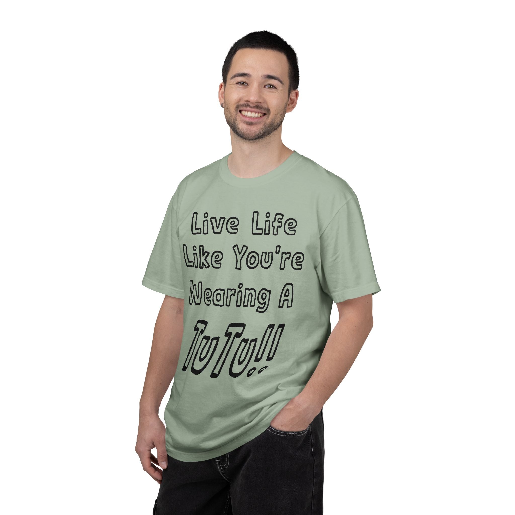 Live Life Like You're Wearing A TUTU Outline Font T-shirt