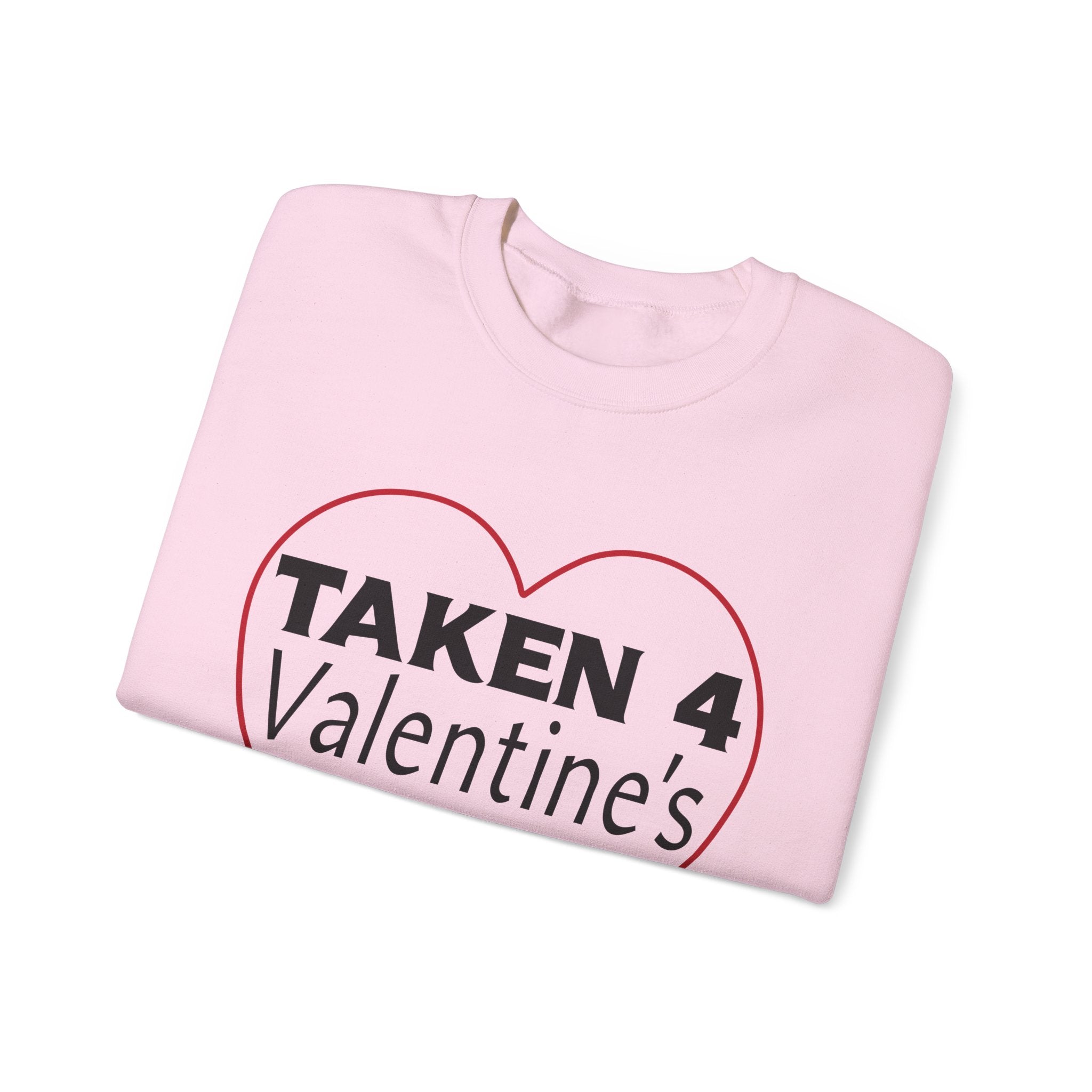 Taken 4 Valentine's Day by Boyfriend Sweatshirt