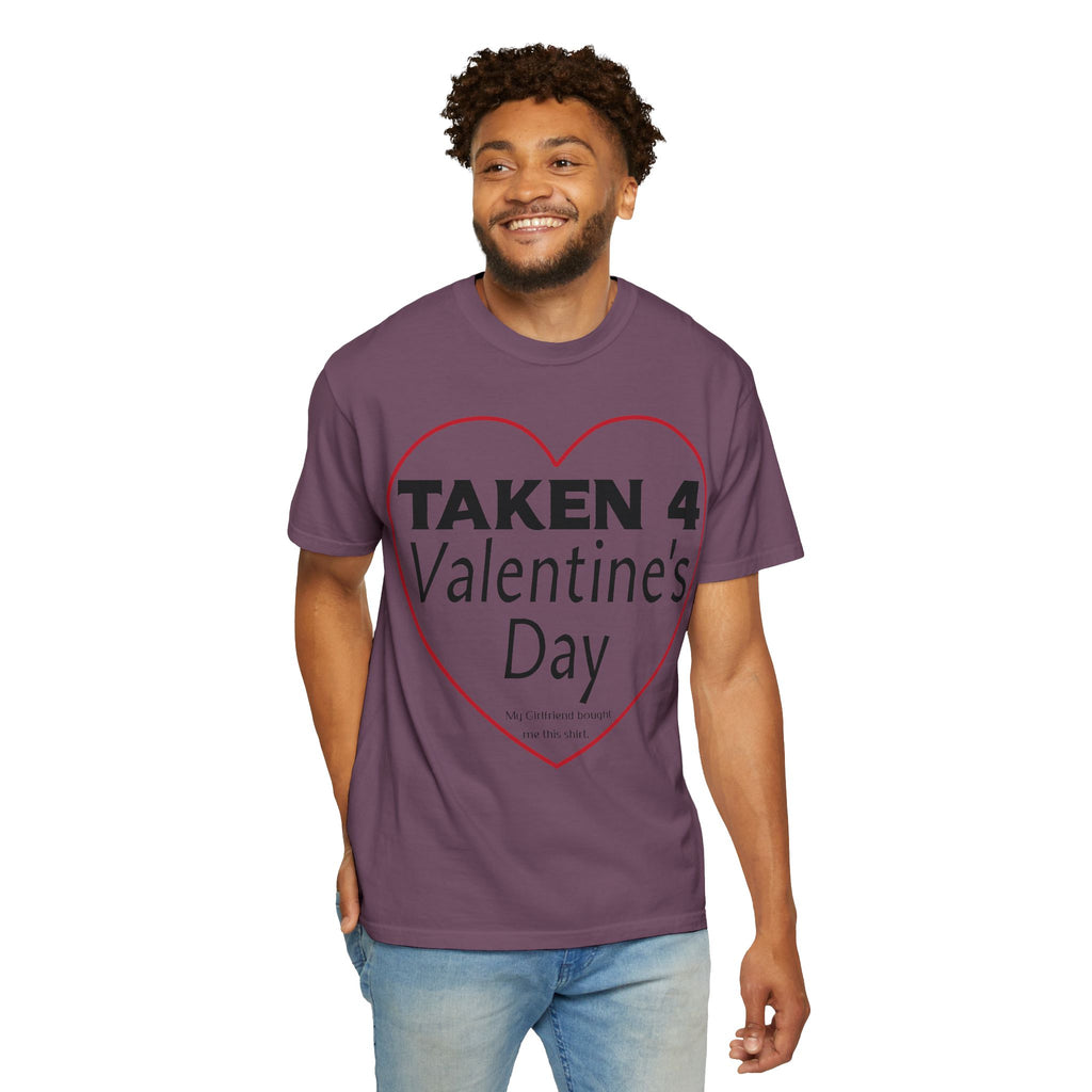 Taken 4 Valentine's Day by Girlfriend T-shirt