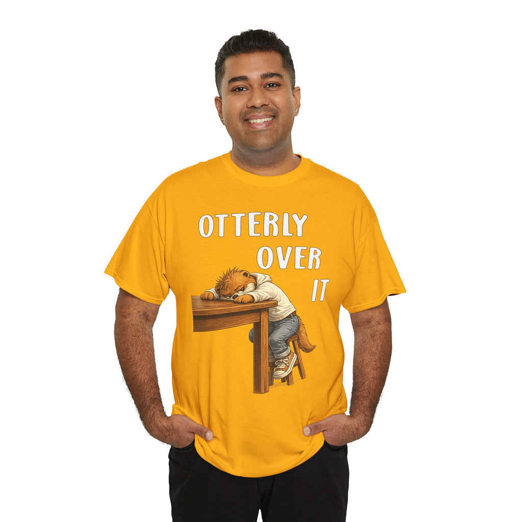 "Otterly Over It" Tee - Otter Series