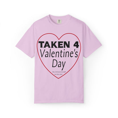 Taken 4 Valentine's Day by Girlfriend T-shirt