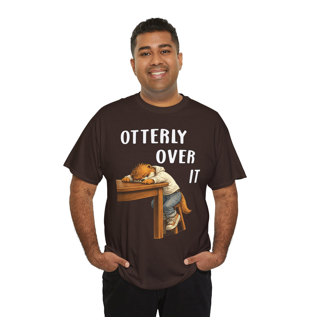 "Otterly Over It" Tee - Otter Series