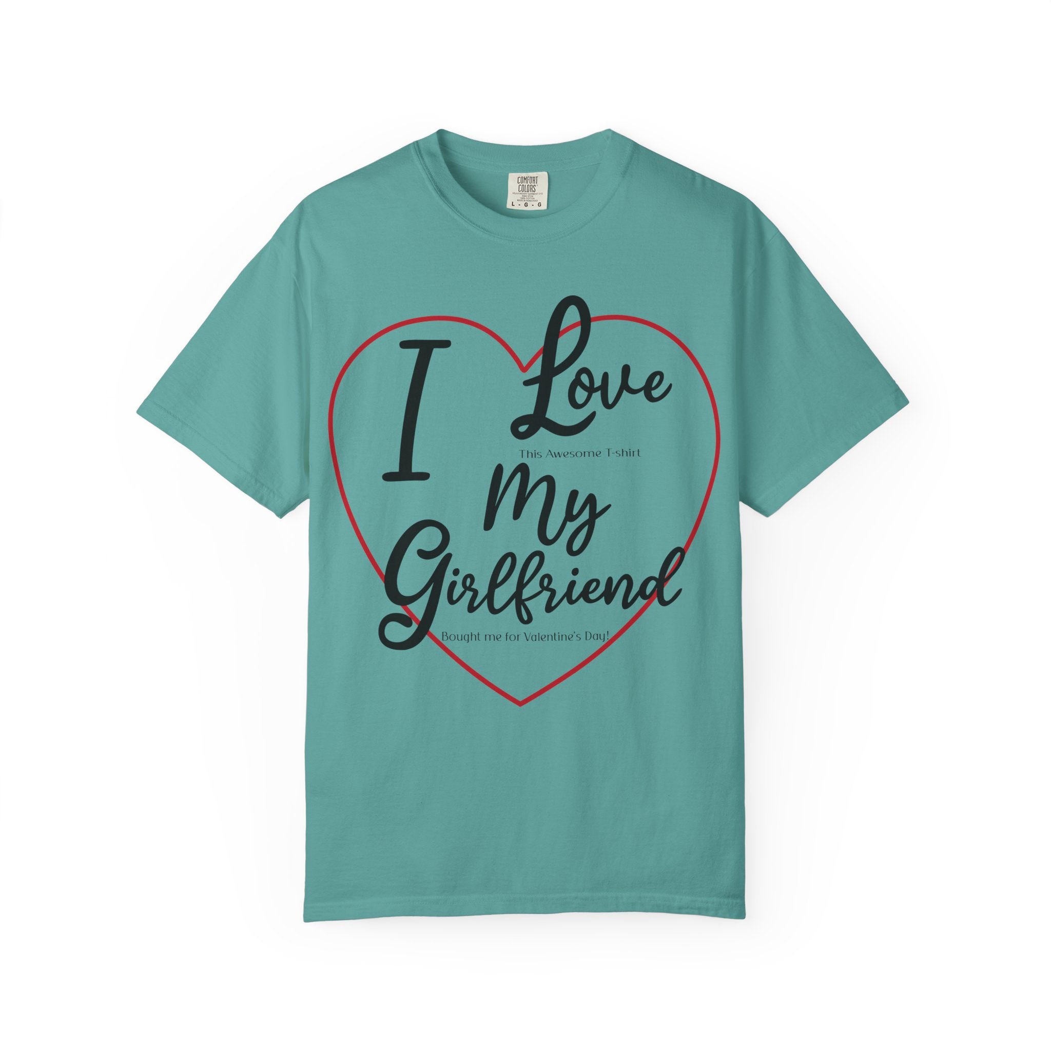 Valentine Day Girlfriend Bought Me T-shirt