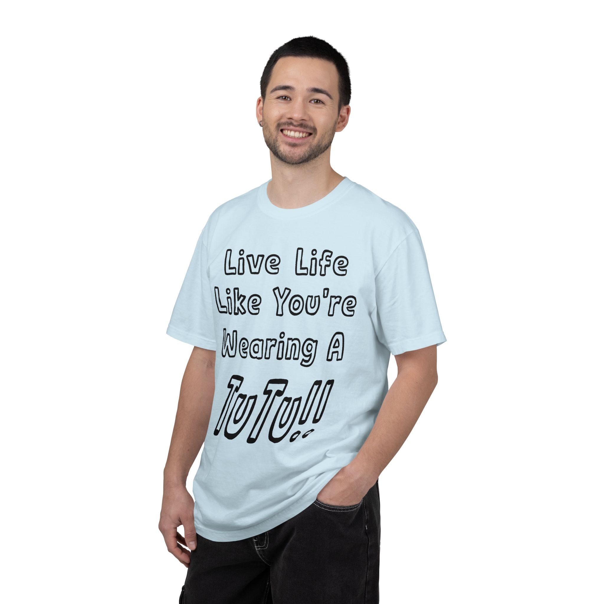 Live Life Like You're Wearing A TUTU Outline Font T-shirt