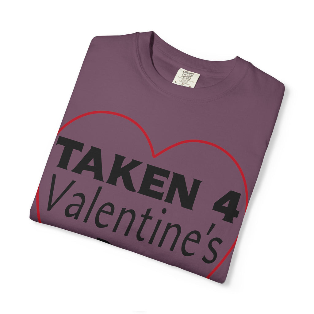 Taken 4 Valentine's Day by Girlfriend T-shirt