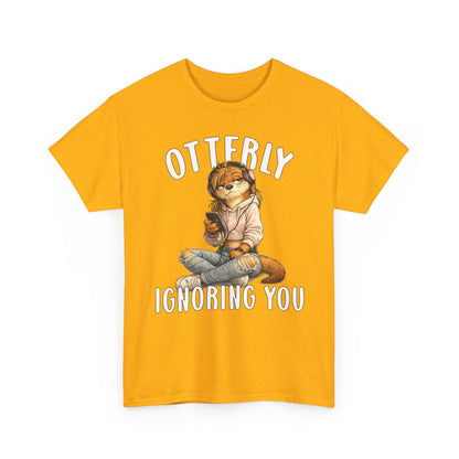 "Otterly Ignoring You" TeenGirl Tee - Otter Series