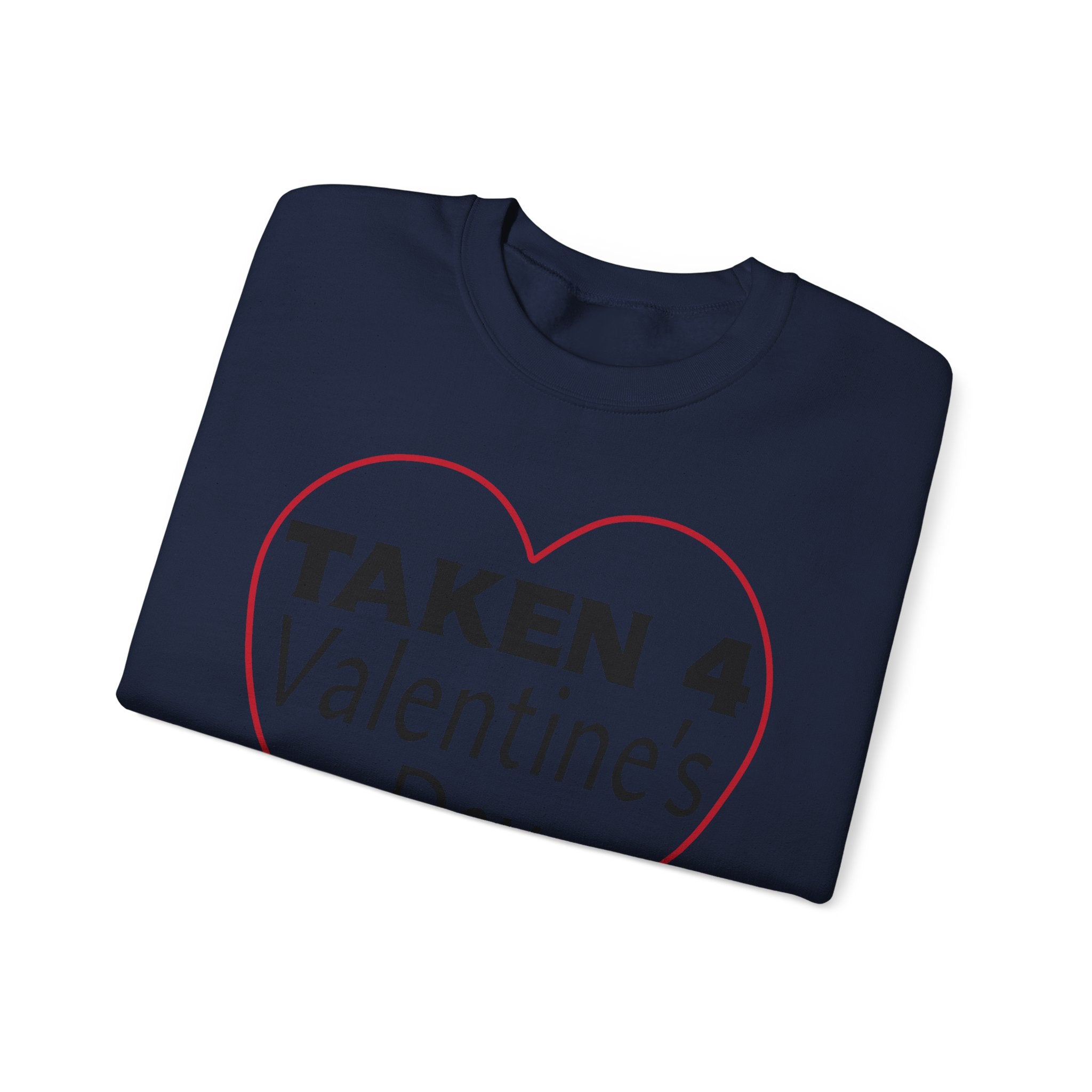 Taken 4 Valentine's Day by Girlfriend Sweatshirt