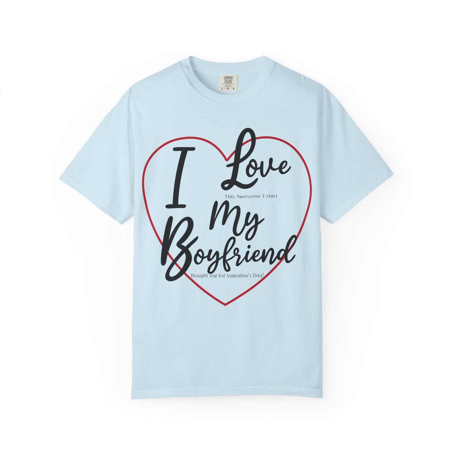 Valentine's Day Boyfriend Bought Me T-shirt