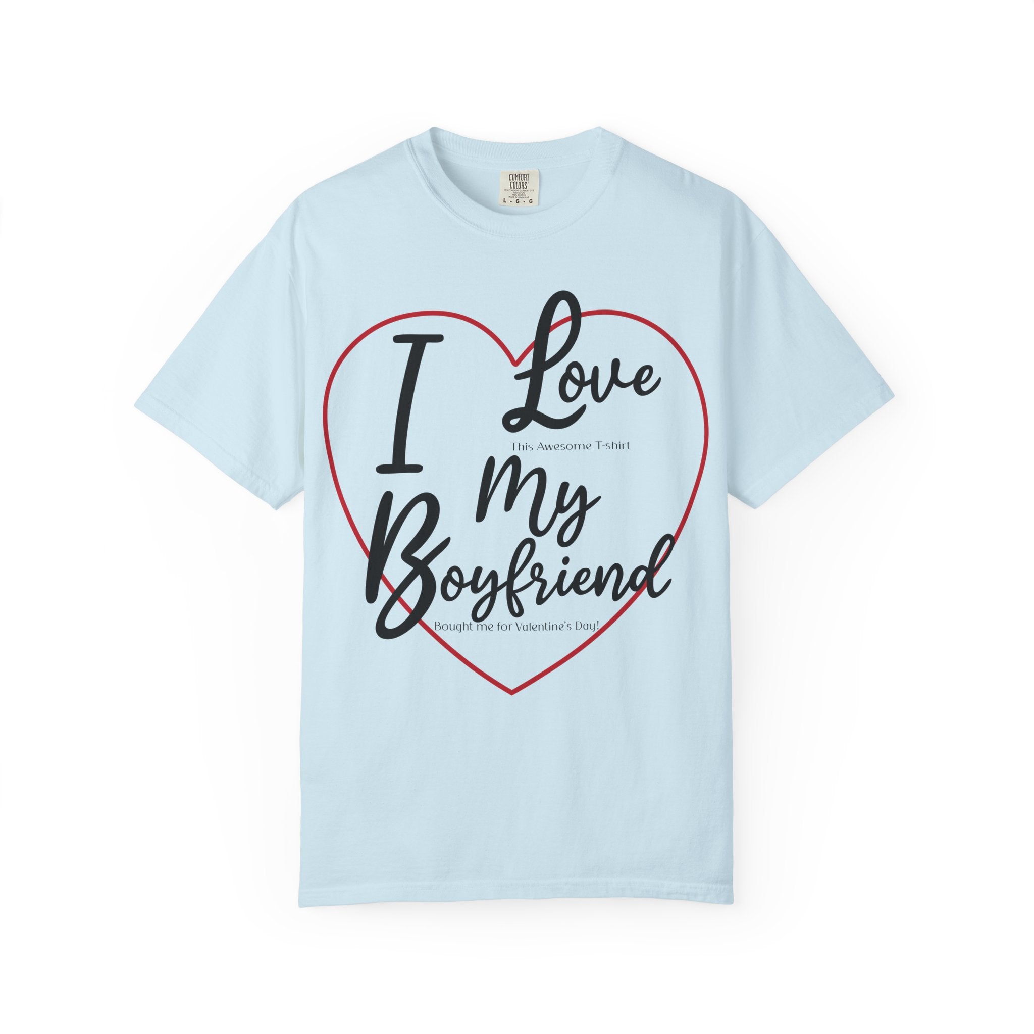Valentine's Day Boyfriend Bought Me T-shirt