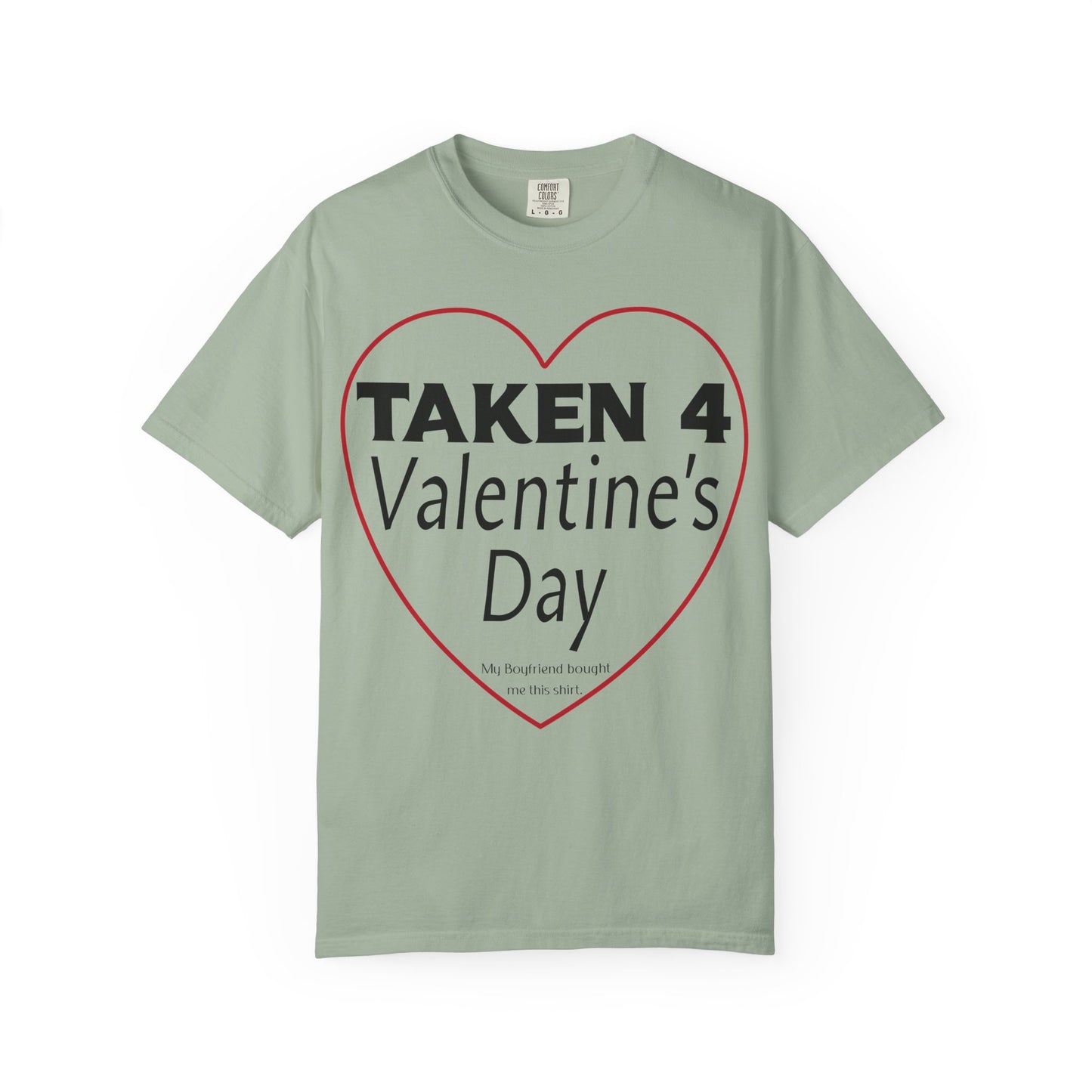 Taken 4 Valentine's Day by Boyfriend T-shirt