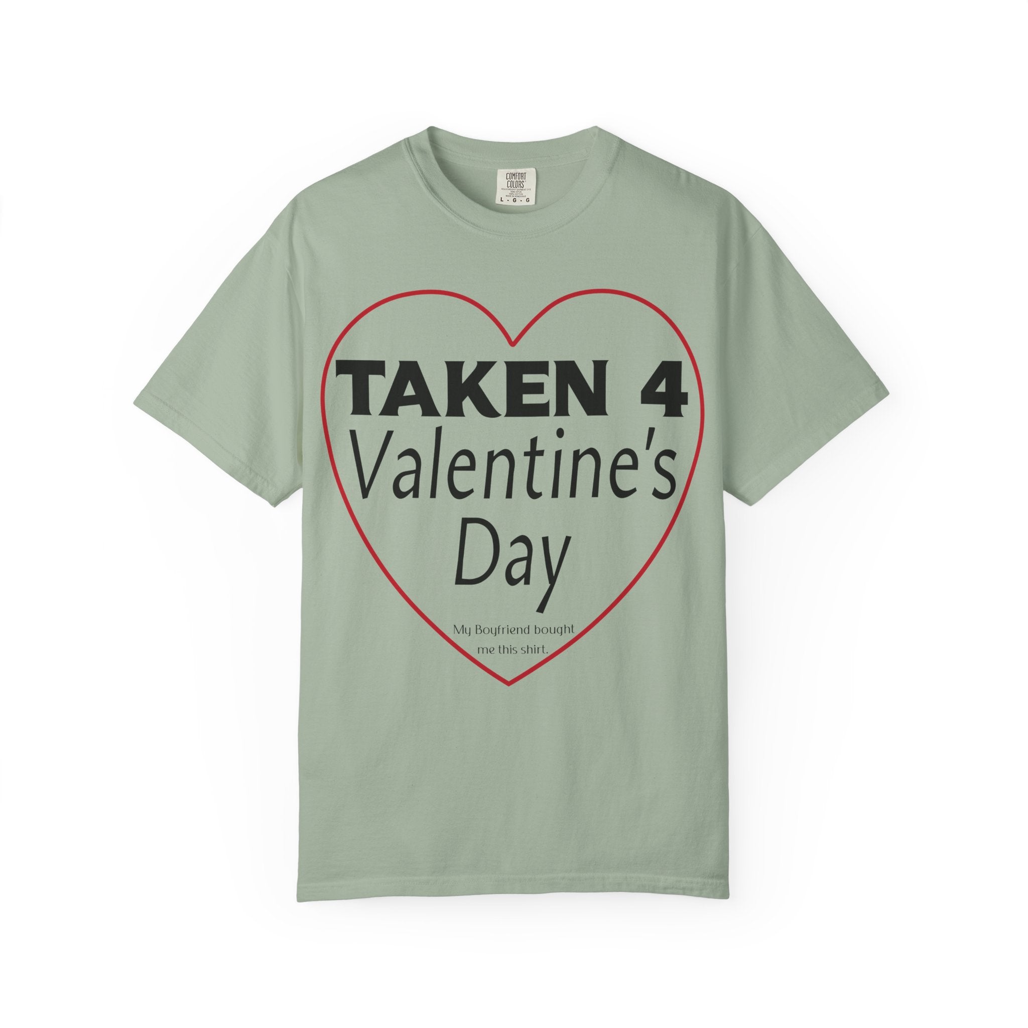 Taken 4 Valentine's Day by Boyfriend T-shirt