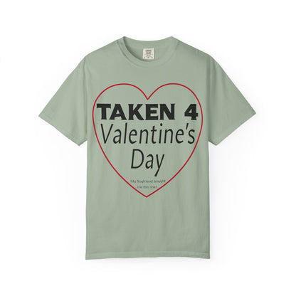 Taken 4 Valentine's Day by Boyfriend T-shirt
