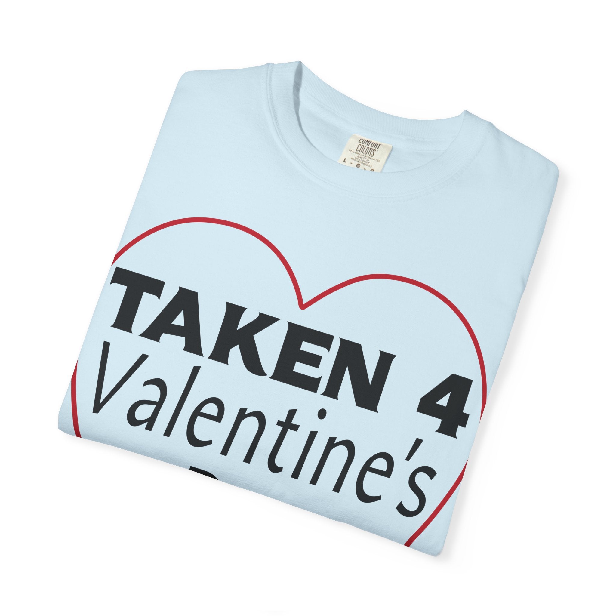 Taken 4 Valentine's Day by Boyfriend T-shirt