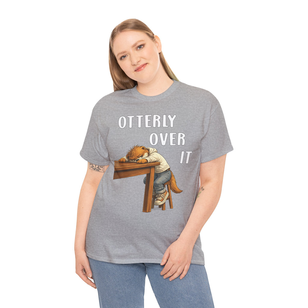 "Otterly Over It" Tee - Otter Series