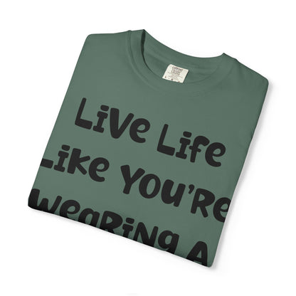 Live Life Like You're Wearing A TUTU Naive Font T-shirt