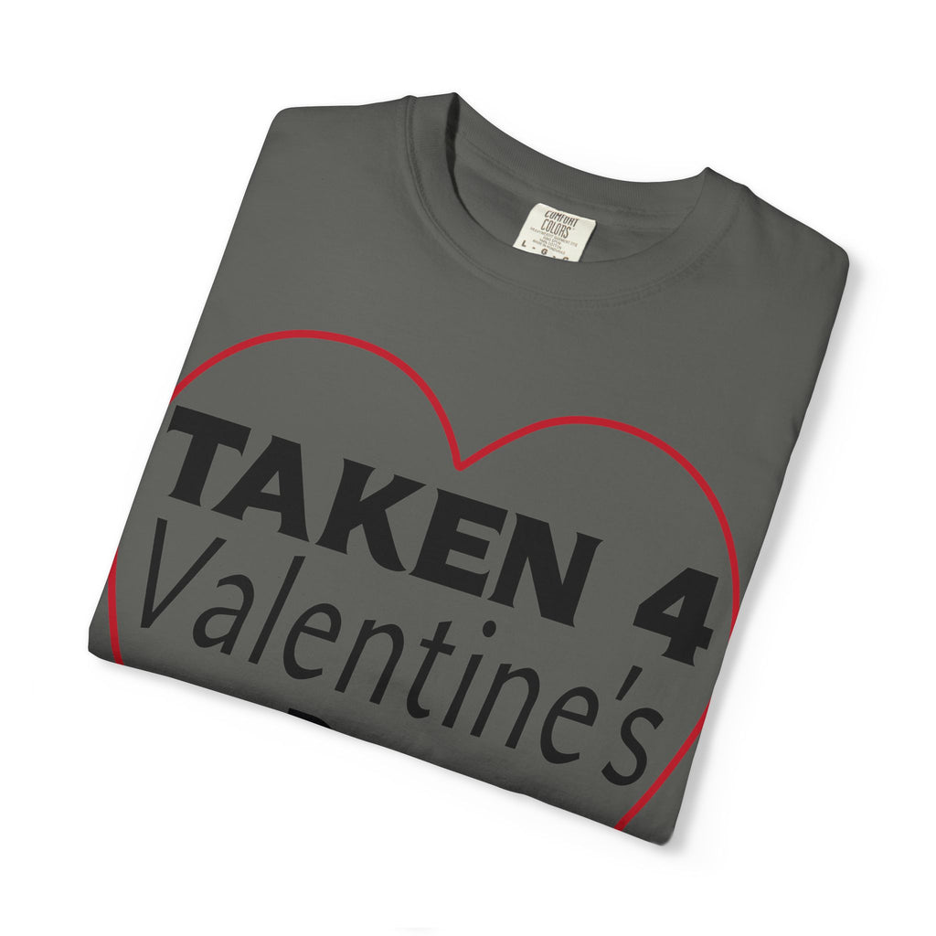 Taken 4 Valentine's Day by Girlfriend T-shirt