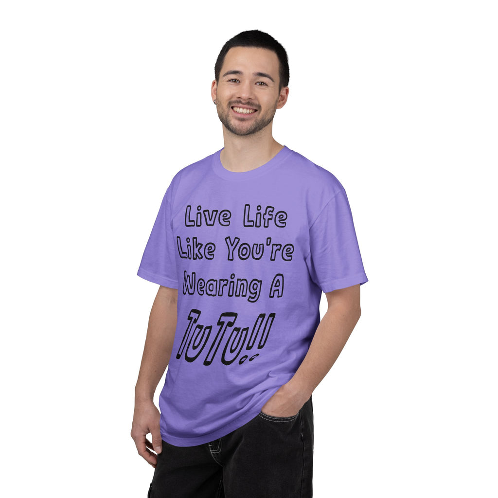 Live Life Like You're Wearing A TUTU Outline Font T-shirt