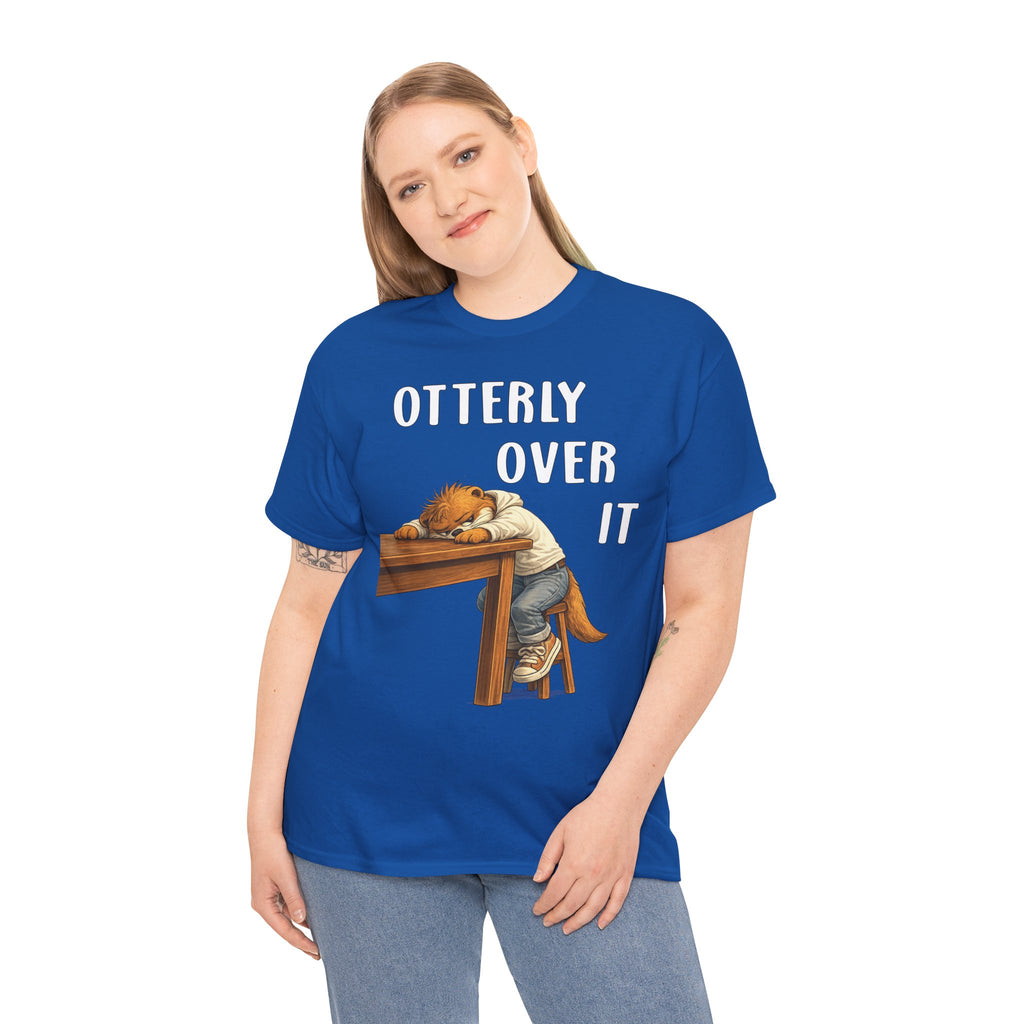 "Otterly Over It" Tee - Otter Series
