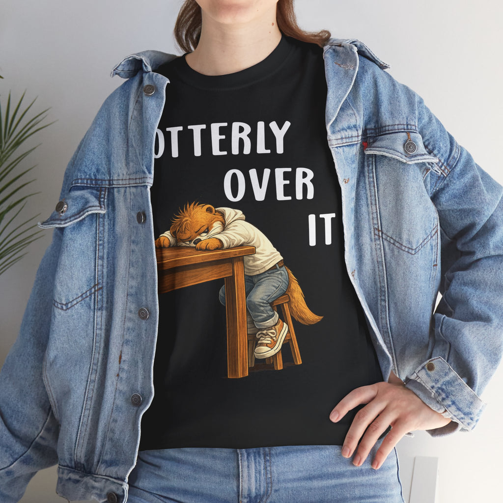 "Otterly Over It" Tee - Otter Series