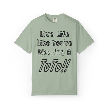 Live Life Like You're Wearing A TUTU Outline Font T-shirt