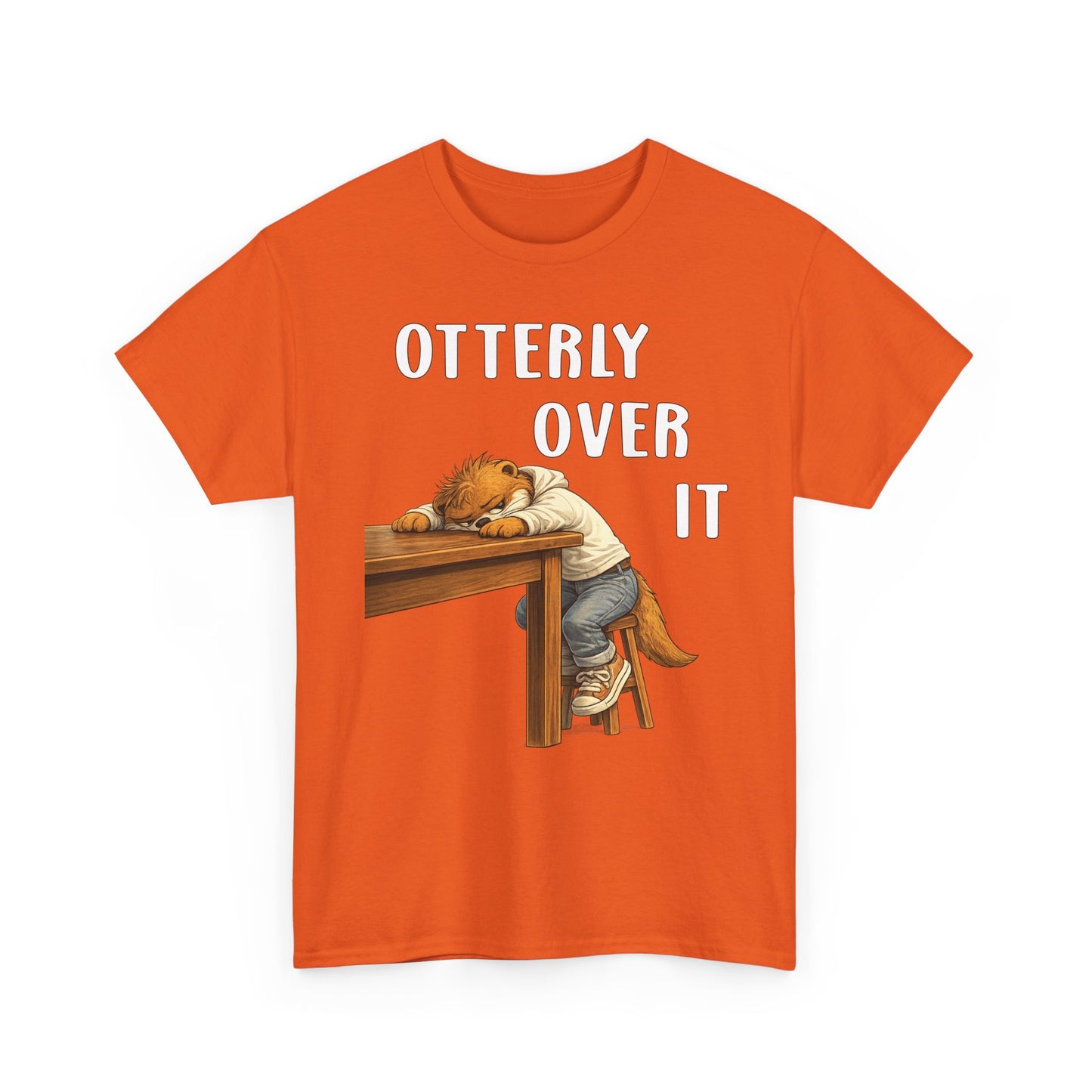 "Otterly Over It" Tee - Otter Series