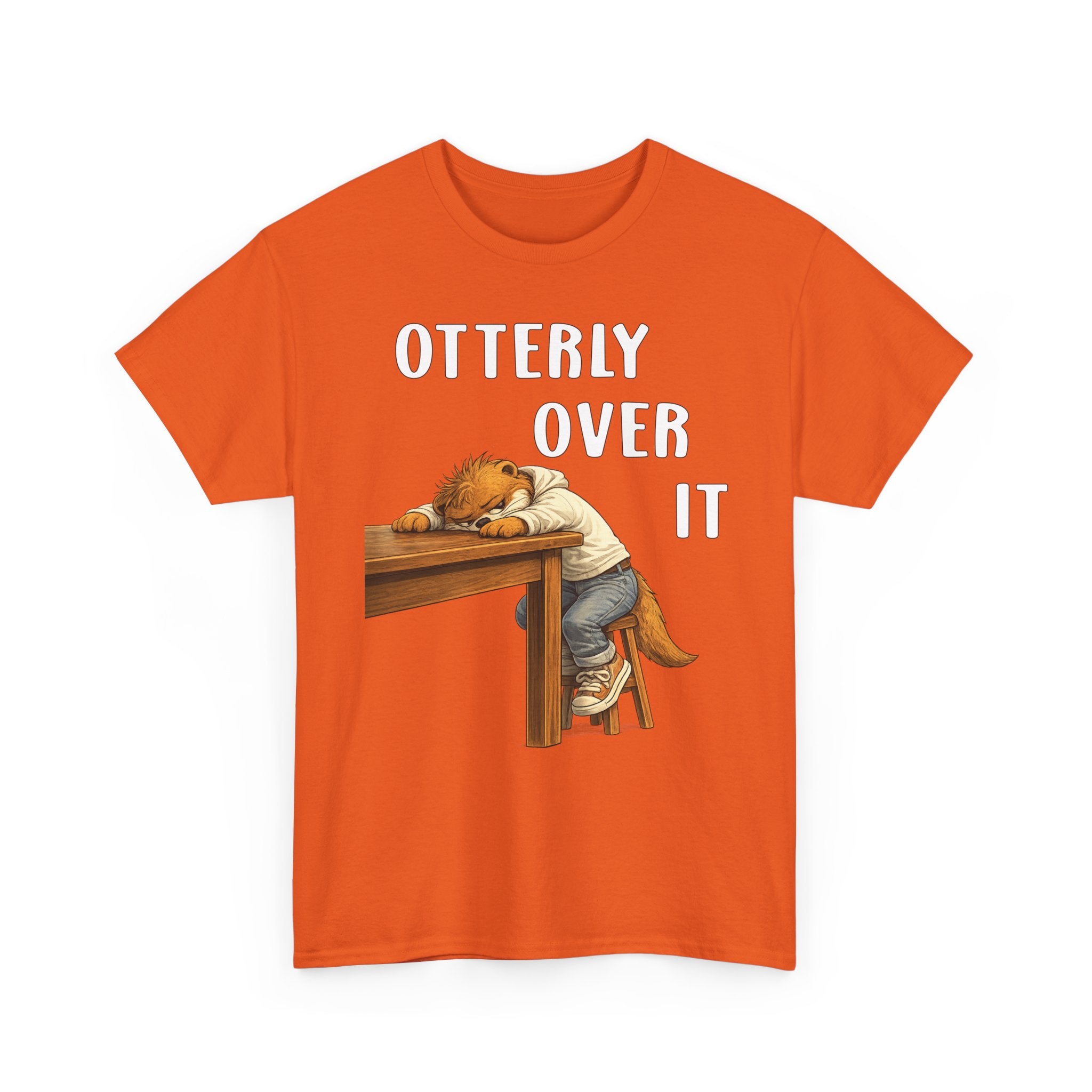 "Otterly Over It" Tee - Otter Series