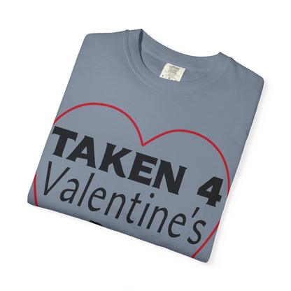 Taken 4 Valentine's Day by Boyfriend T-shirt