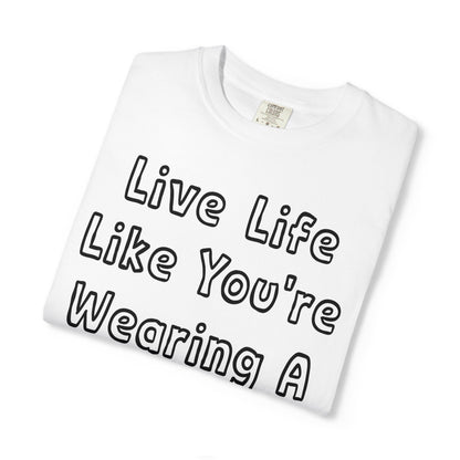 Live Life Like You're Wearing A TUTU Outline Font T-shirt