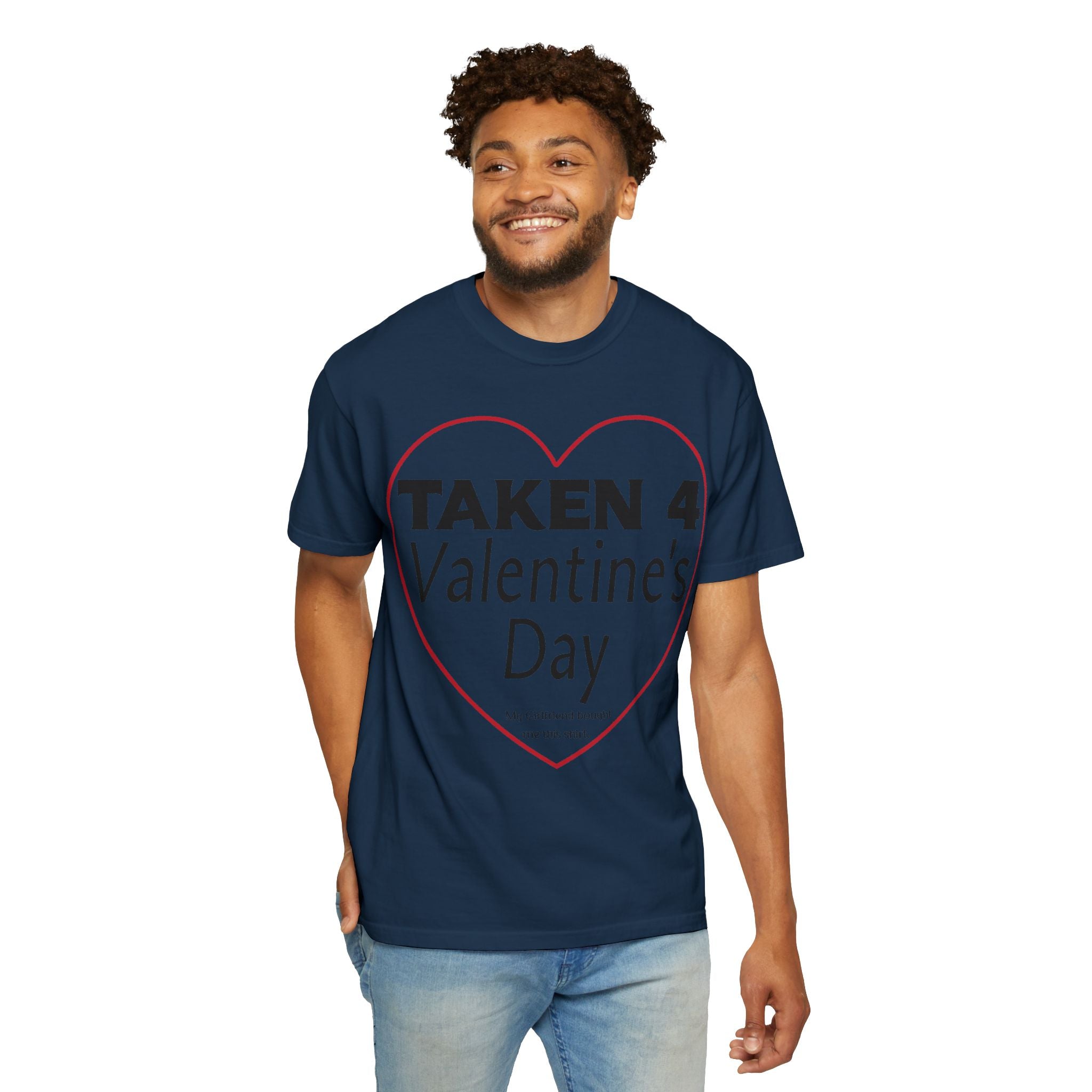 Taken 4 Valentine's Day by Girlfriend T-shirt