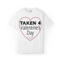 Taken 4 Valentine's Day by Girlfriend T-shirt