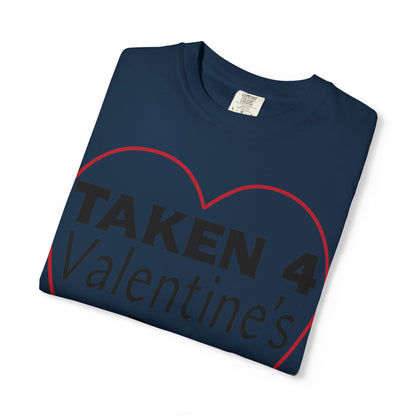Taken 4 Valentine's Day by Girlfriend T-shirt