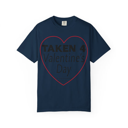 Taken 4 Valentine's Day by Boyfriend T-shirt