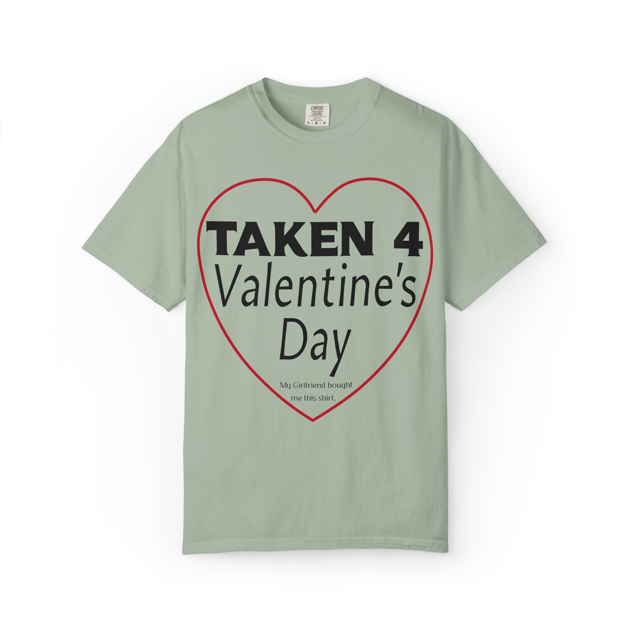 Taken 4 Valentine's Day by Girlfriend T-shirt