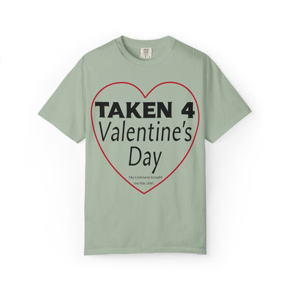 Taken 4 Valentine's Day by Girlfriend T-shirt