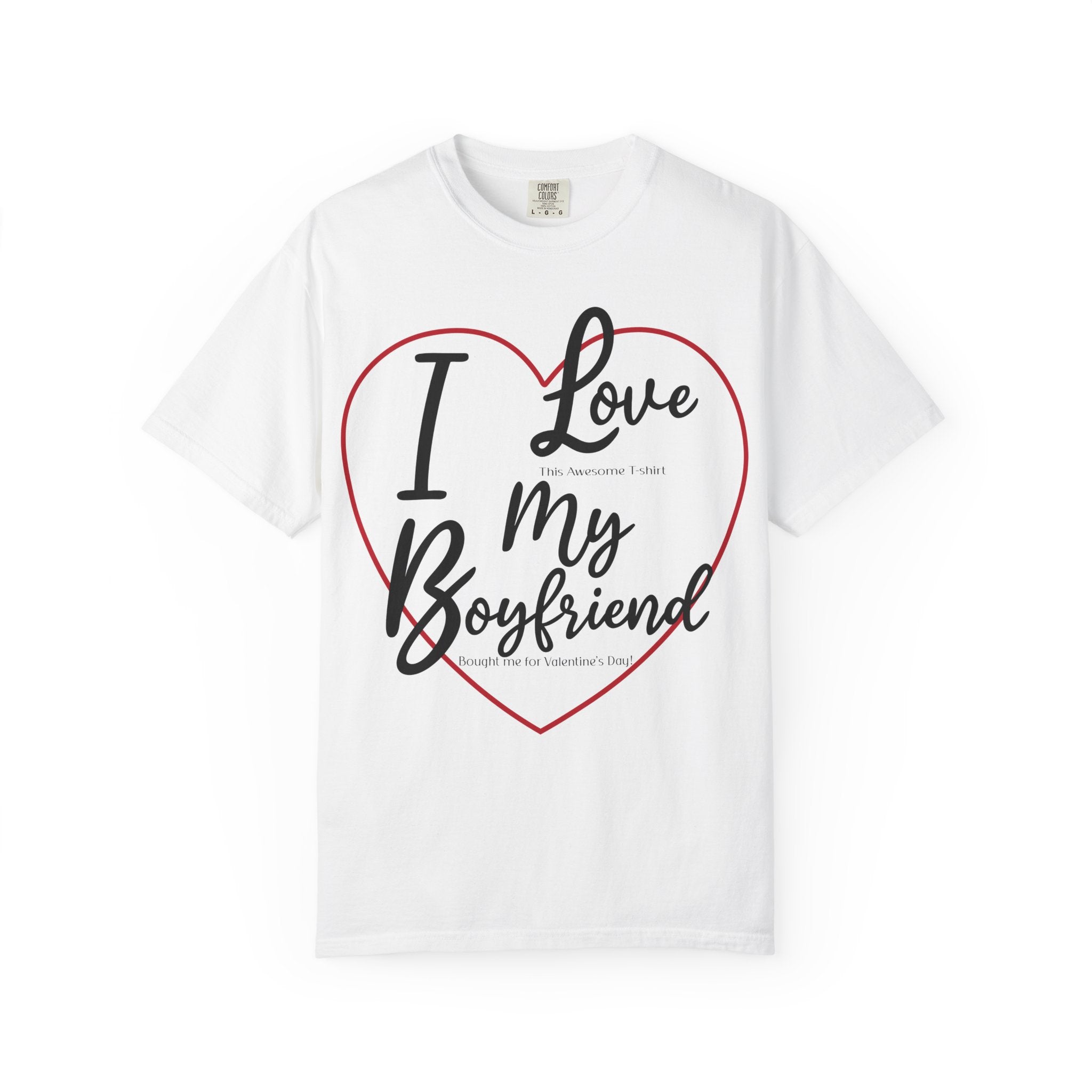 Valentine's Day Boyfriend Bought Me T-shirt
