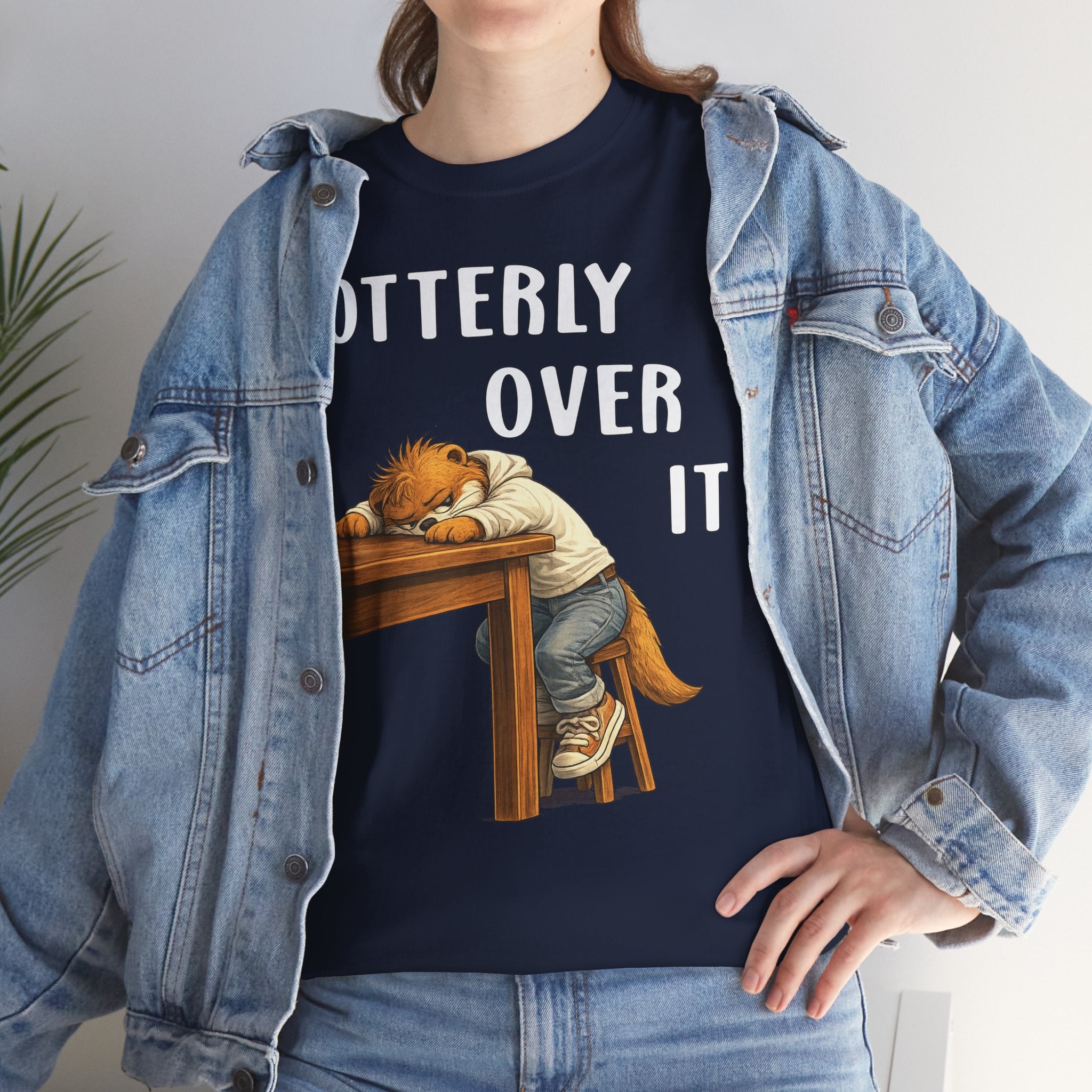 "Otterly Over It" Tee - Otter Series