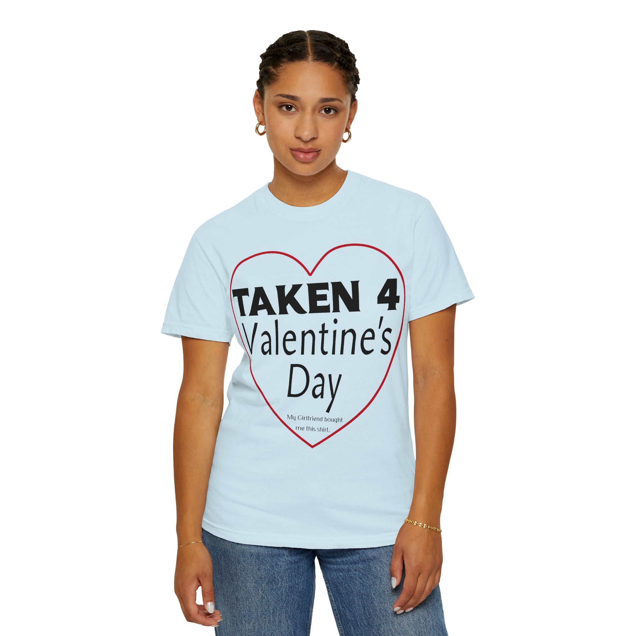 Taken 4 Valentine's Day by Girlfriend T-shirt